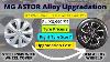 Mg Astor Alloy Wheels Upgradation Choose Right Tyre Alloy Wheels Cost Oem Alloy In Astor Style